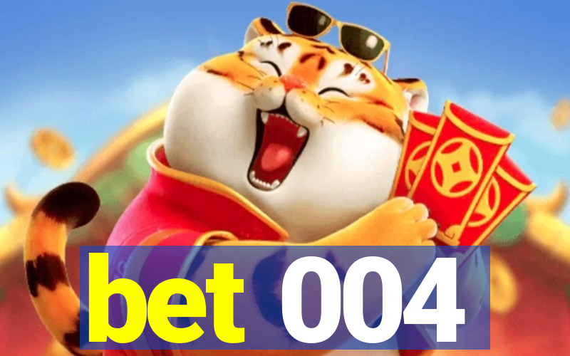 bet 004